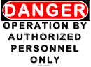 Danger - Operation By Authorized Personnel Only