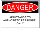 Danger - Authorized Admittance Only